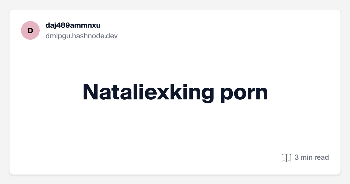 danny matcham recommends nataliexking porn pic